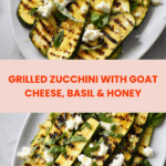 Grilled Zucchini With Goat Cheese, Basil & Honey Recipe