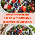 Superfood Berry Salad with Creamy Lemon Herb Dressing Recipe