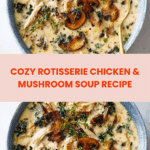 Comforting Rotisserie Chicken and Mushroom Soup Recipe
